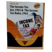Ajit Prakashan's The Income Tax Act, 1961 & The Income Tax Rules, 1962 (Pocket 2022-23)